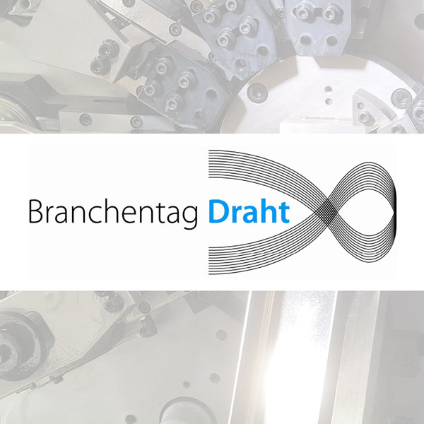 Branchentag Draht 2023 am 04.05.2023 Branchentag Draht 2023 am 04.05.2023